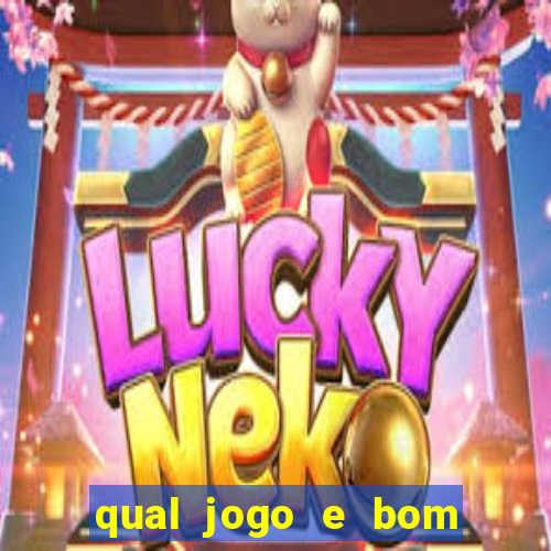 qual jogo e bom para ganhar dinheiro